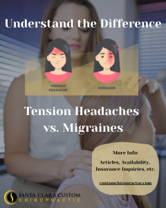 Infographic by Santa Clara Custom Chiropractic explaining the difference between tension headaches and migraines, featuring illustrations of head pain patterns and a chiropractor performing a neck adjustment on a female patient. Graphic includes information about headache relief, migraine treatment, chiropractic care services, insurance inquiries, and the website customchiropractor.com.